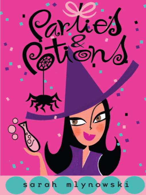 Title details for Parties & Potions by Sarah Mlynowski - Available